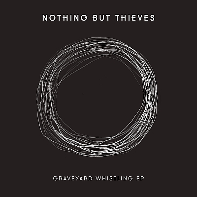 Graveyard Whistling Nothing But Thieves