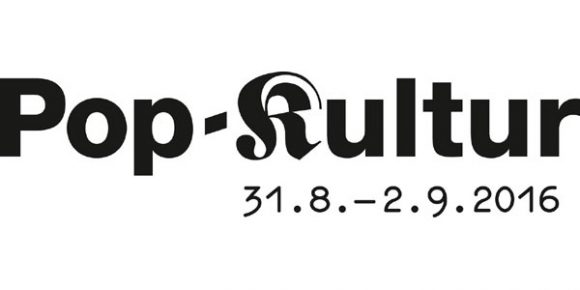 Pop Kultur 2016 Banner Berlin Empfehlungen