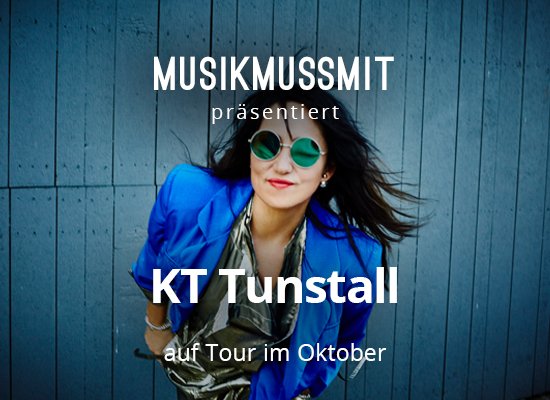 MUSIKMUSSMIT präsentiert KT Tunstall auf Tour 2017