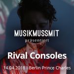 Wir präsentieren: Rival Consoles im April live in Berlin | Gästelistenplätze